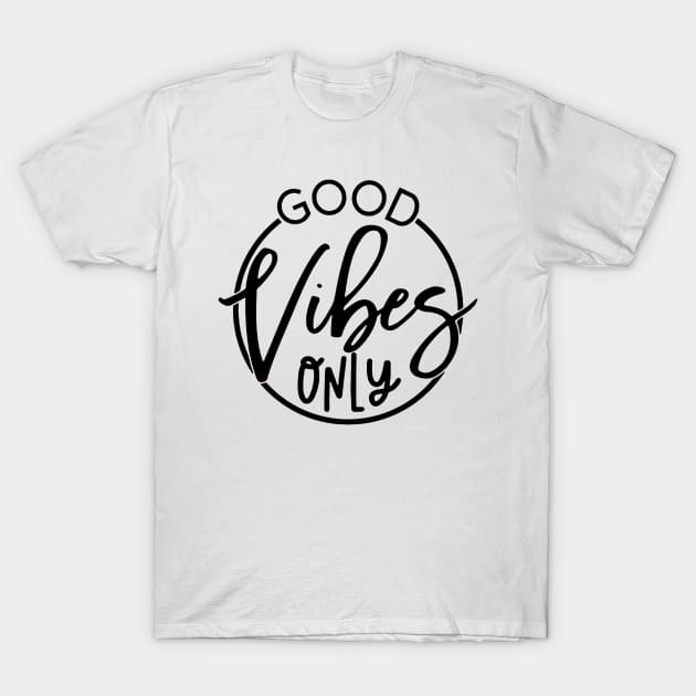 Good Vibes Only T-Shirt by eraillustrationart